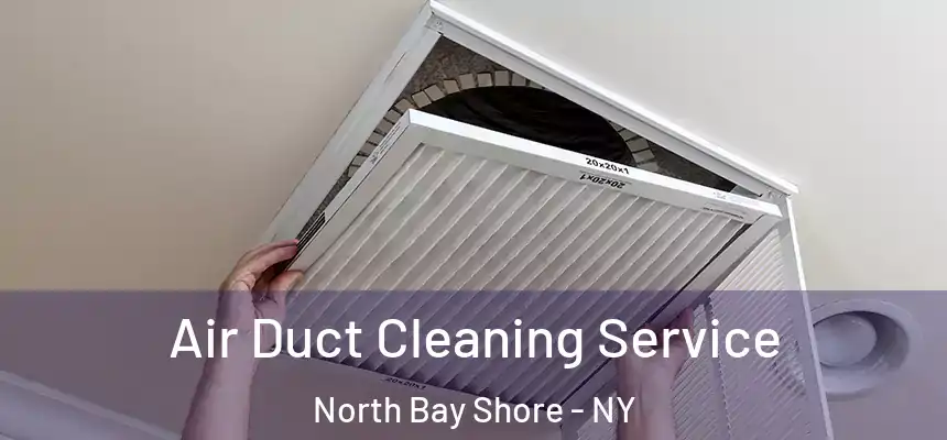 Air Duct Cleaning Service North Bay Shore - NY