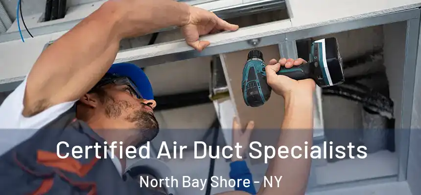  Certified Air Duct Specialists North Bay Shore - NY