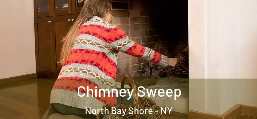  Chimney Sweep North Bay Shore - NY