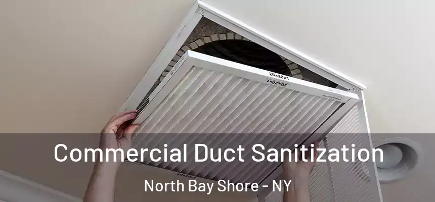  Commercial Duct Sanitization North Bay Shore - NY