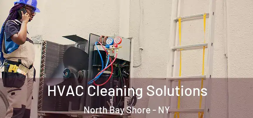  HVAC Cleaning Solutions North Bay Shore - NY