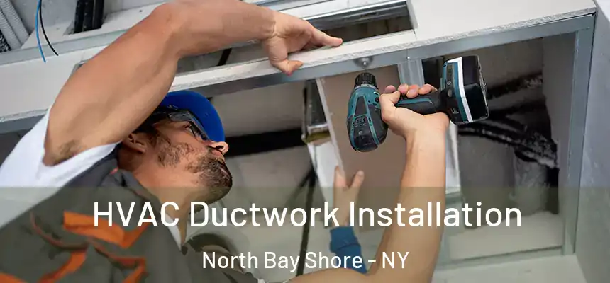  HVAC Ductwork Installation North Bay Shore - NY