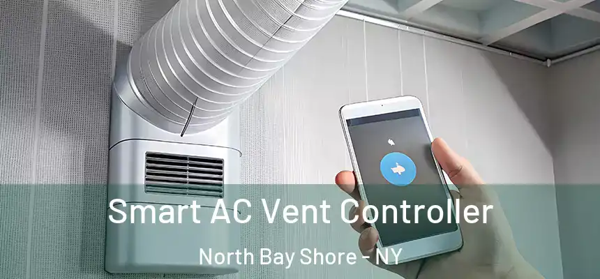  Smart AC Vent Controller North Bay Shore - NY